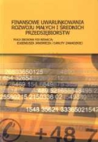 Janowicz, Eugeniusz Red., 2007, Finansowe uwarunkowania rozwoju małych i średnich przedsiębiorstw : praca zbiorowa