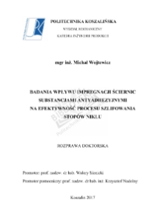 Badania wpływu impregnacji ściernic substancjami antyadhezyjnymi na efektywność procesu szlifowania stopów niklu : rozprawa doktorska