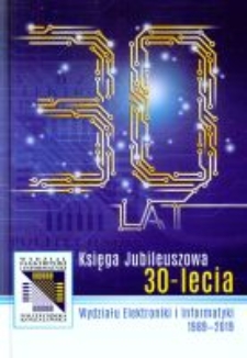 Księga jubileuszowa 30-lecia Wydziału Elektroniki i Informatyki 1989-2019