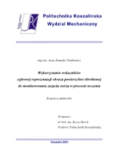 Wykorzystanie wskaźników cyfrowej reprezentacji obrazu powierzchni obrobionej do monitorowania zużycia ostrza w procesie toczenia : rozprawa doktorska