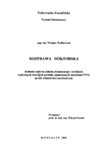 Badania wpływu składu chemicznego i struktury wybranych twardych powłok, nanoszonych metodami PVD, na ich właściwości mechaniczne : rozprawa doktorska