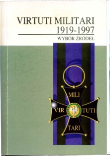 Virtuti Militari 1919-1997 : wybór źródeł