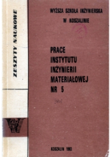 Prace Instytutu Inżynierii Materiałowej. Nr 5