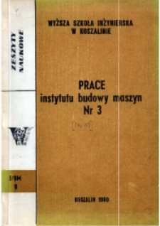 Prace Instytutu Budowy Maszyn. Nr 3