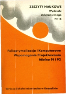 Polioptymalizacja i komputerowe wspomaganie projektowania : Mielno 91 i 92 : materiały IX i X Ogólnopolskiej Konferencji