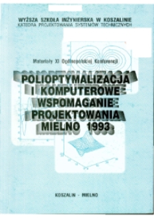 Polioptymalizacja i komputerowe wspomaganie projektowania - Mielno 1993 : materiały XI Ogólnopolskiej Konferencji