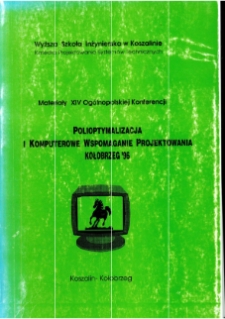 Polioptymalizacja i komputerowe wspomaganie projektowania : Kołobrzeg '96 : materiały XIV Ogólnopolskiej Konferencji