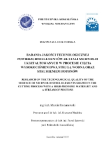 Badania jakości technologicznej powierzchni elementów ze stali X5CrNi18-10 ukształtowanych w procesie cięcia wysokociśnieniową strugą wodną oraz strumieniem fotonów : rozprawa doktorska