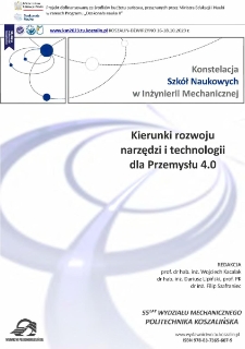 Kierunki rozwoju narzędzi i technologii dla Przemysłu 4.0 : Konstelacja Szkół Naukowych w Inżynierii Mechanicznej, Koszalin - Dźwirzyno 2023