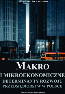 Makro i mikroekonomiczne determinanty rozwoju przedsiębiorstw w Polsce