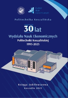 30 lat Wydziału Nauk Ekonomicznych Politechniki Koszalińskiej 1993-2023 : księga jubileuszowa