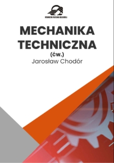 Mechanika techniczna: [ćwiczenia]