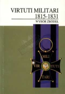 Virtuti Militari 1815-1831 : wybór źródeł. T. 2