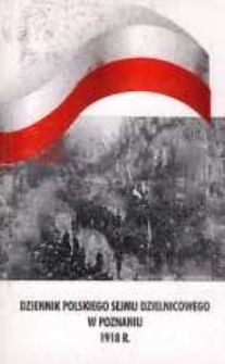 Dziennik Polskiego Sejmu Dzielnicowego w Poznaniu 3-5 grudnia 1918 r.
