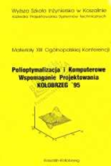 Polioptymalizacja i komputerowe wspomaganie projektowania : Kołobrzeg '95 : materiały XIII Ogólnopolskiej Konferencji