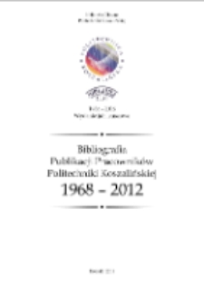 Bibliografia Publikacji Pracowników Politechniki Koszalińskiej 1968 - 2012